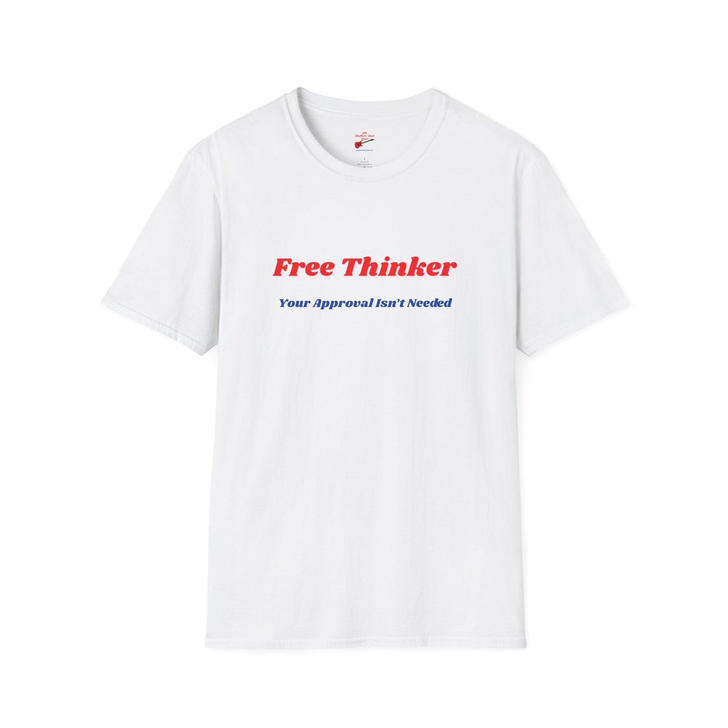 Free Thinker T-Shirt — "Your Approval Isn’t Needed" Unisex Casual Graphic Tee