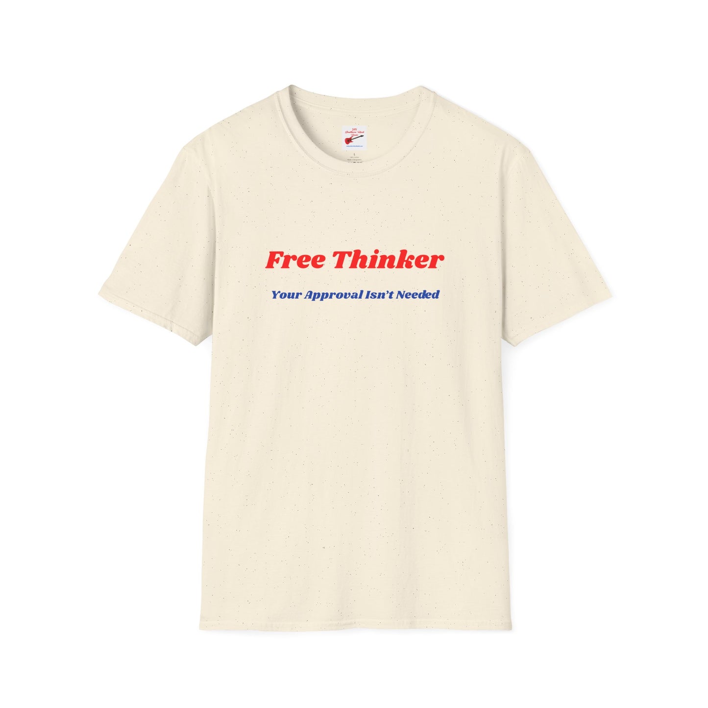 Free Thinker T-Shirt — "Your Approval Isn’t Needed" Unisex Casual Graphic Tee