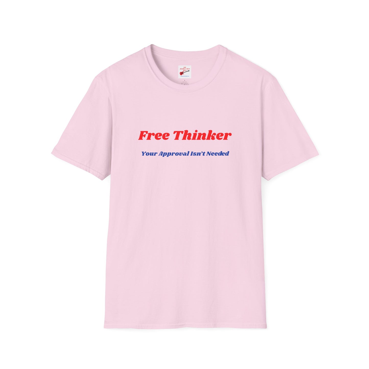 Free Thinker T-Shirt — "Your Approval Isn’t Needed" Unisex Casual Graphic Tee